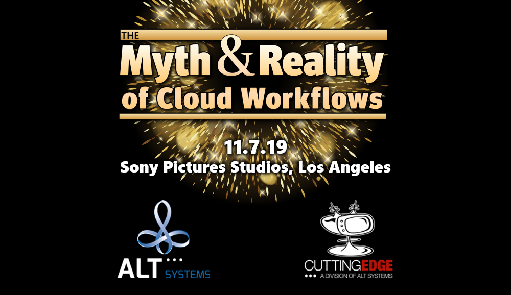 Cutting Edge and ALT Systems Host The Myth & Reality of Cloud Workflows