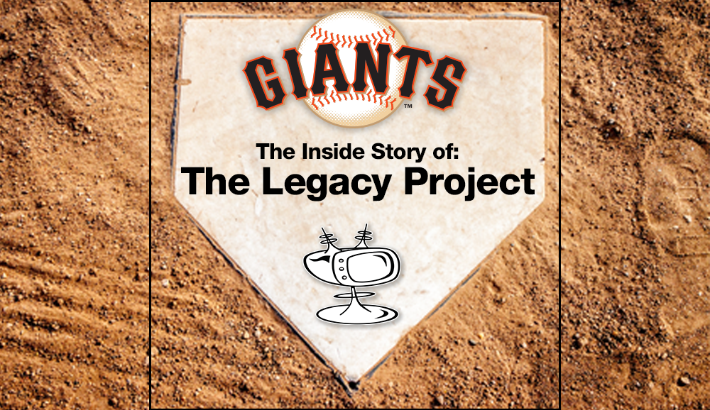 The Inside Story of the San Francisco Giants Legacy Project