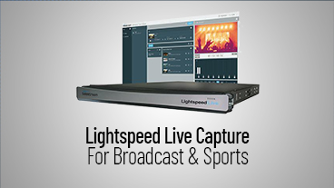 Telestream Lightspeed Live Capture Adds 12G & 2110 Support